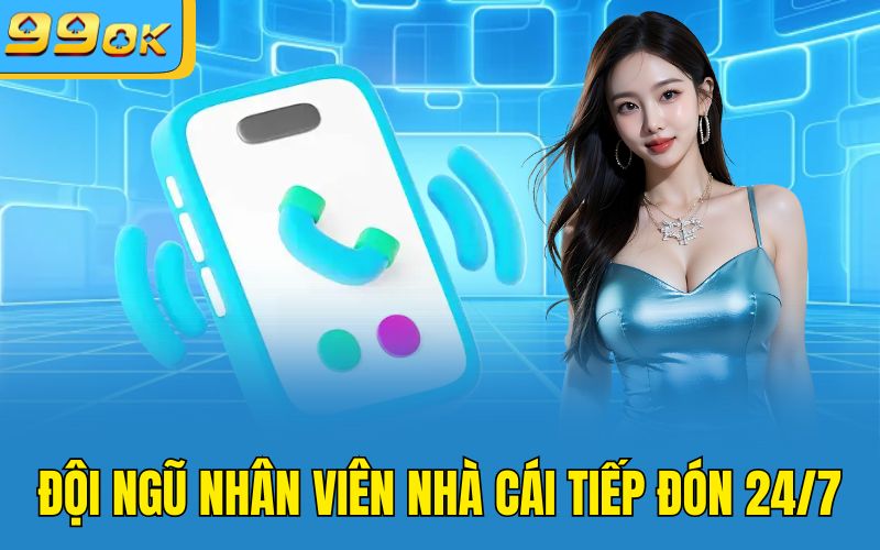 Đội ngũ nhân viên nhà cái tiếp đón 24/7