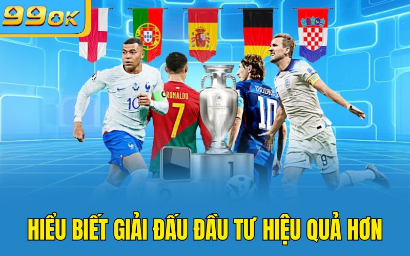 Hiểu biết giải đấu đầu tư hiệu quả hơn 