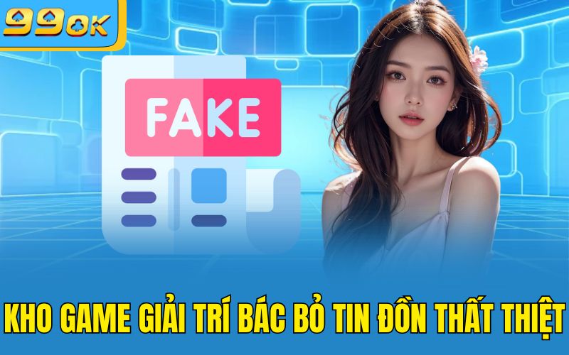 Kho game giải trí bác bỏ tin đồn thất thiệt 